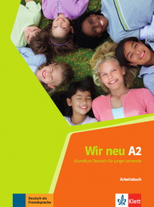 Wir neu A2Grundkurs Deutsch für junge Lernende. Arbeitsbuch